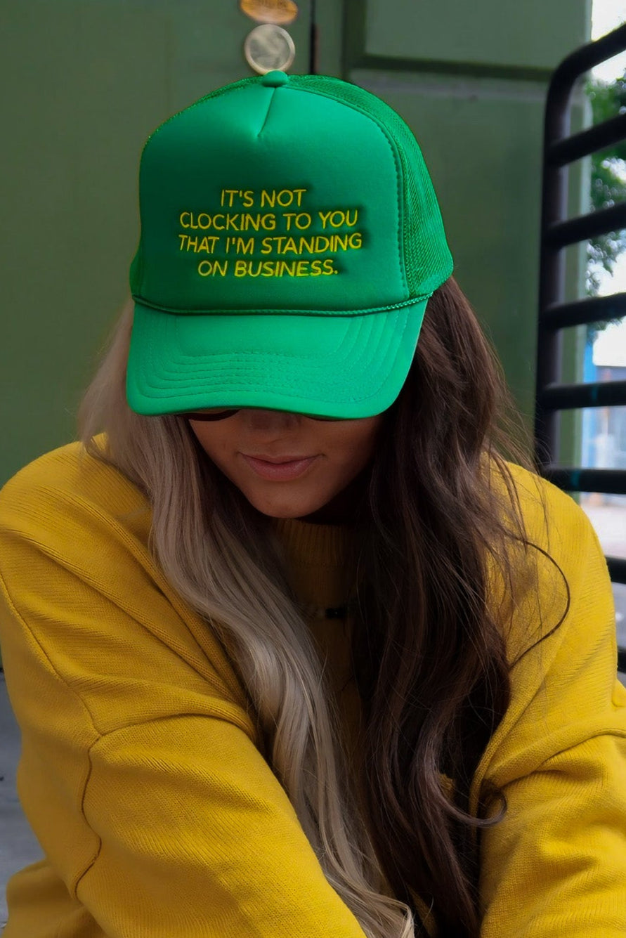 It's Not Clocking Embroidered Green Trucker Hat